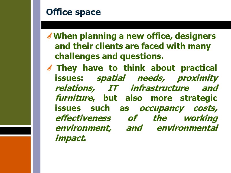 Office space  When planning a new office, designers and their clients are faced